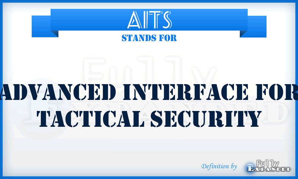 AITS - Advanced Interface For Tactical Security