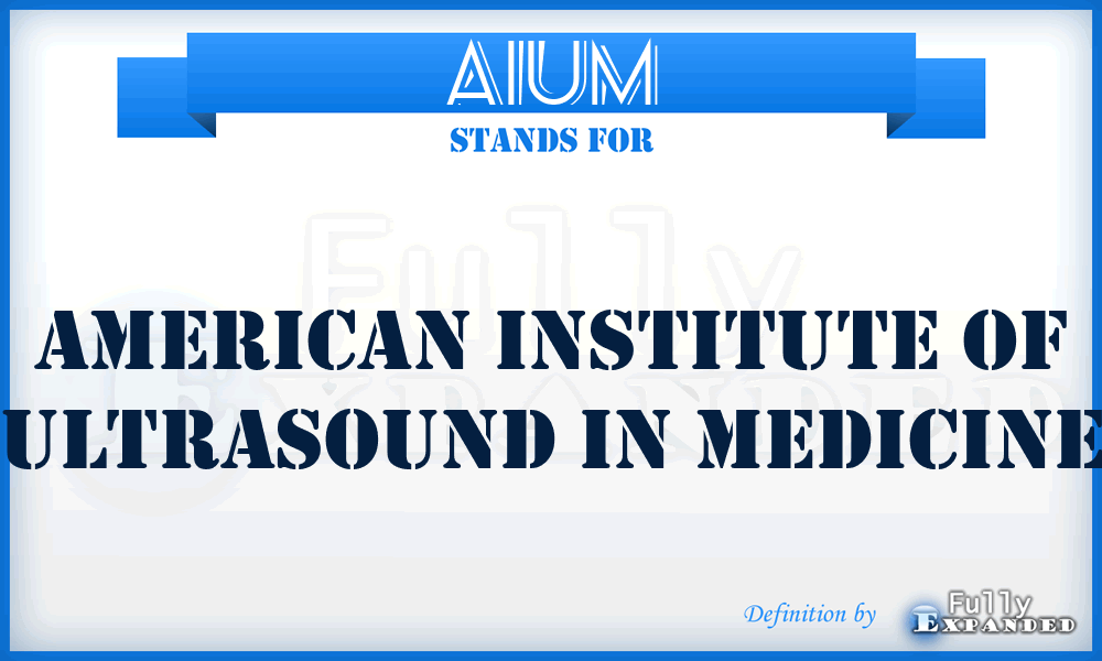 AIUM - American Institute of Ultrasound in Medicine
