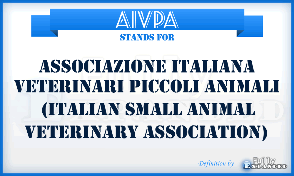 AIVPA - Associazione Italiana Veterinari Piccoli Animali (Italian Small Animal Veterinary Association)