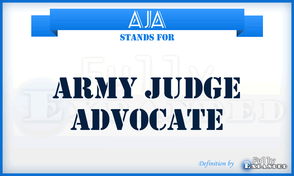 AJA - Army Judge Advocate