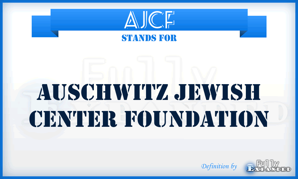 AJCF - Auschwitz Jewish Center Foundation