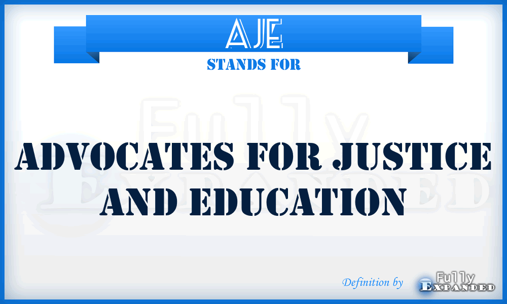 AJE - Advocates For Justice and Education