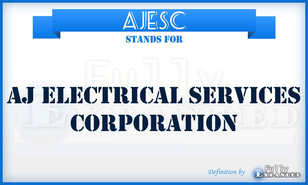 AJESC - AJ Electrical Services Corporation