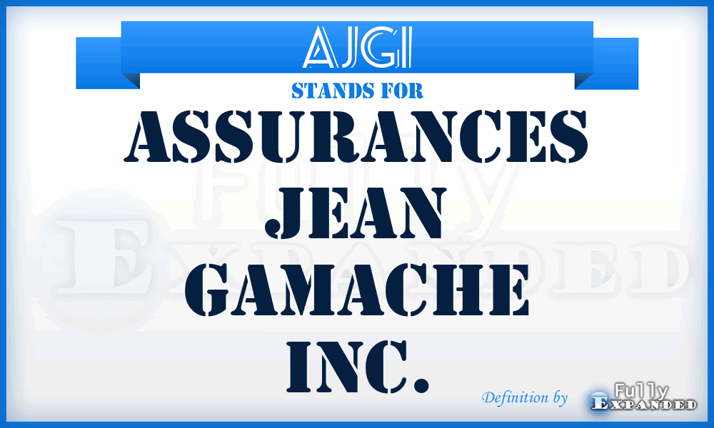 AJGI - Assurances Jean Gamache Inc.