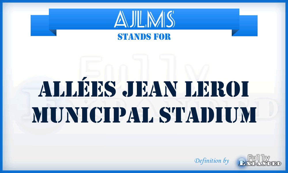 AJLMS - Allées Jean Leroi Municipal Stadium