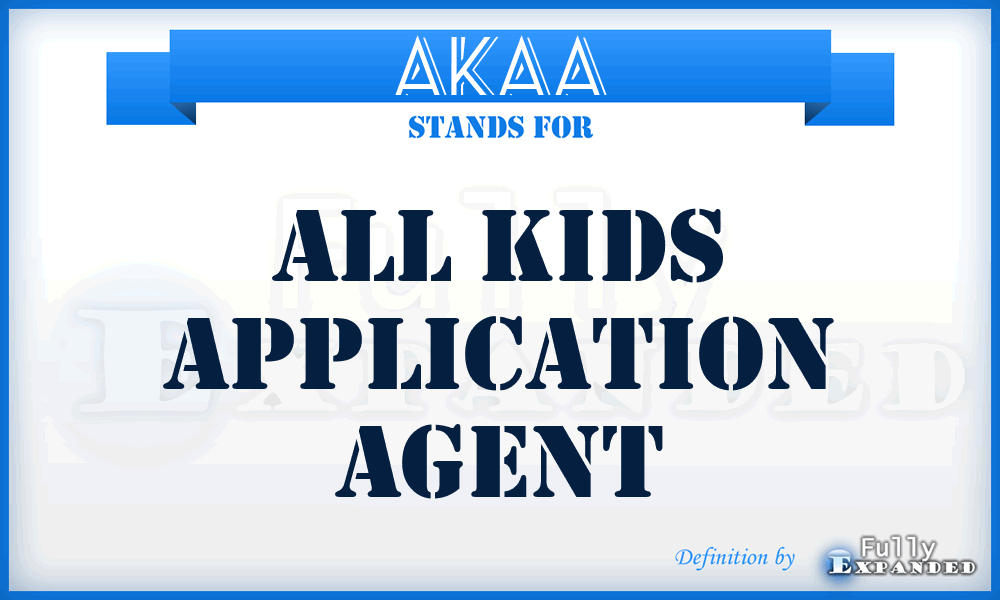 AKAA - All Kids Application Agent