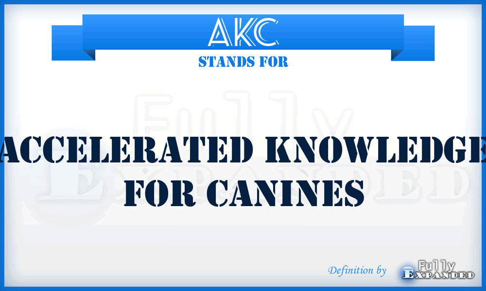 AKC - Accelerated Knowledge For Canines