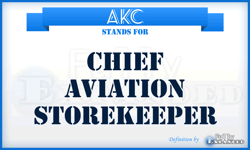 AKC - Chief Aviation Storekeeper