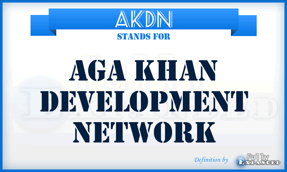 AKDN - Aga Khan Development Network