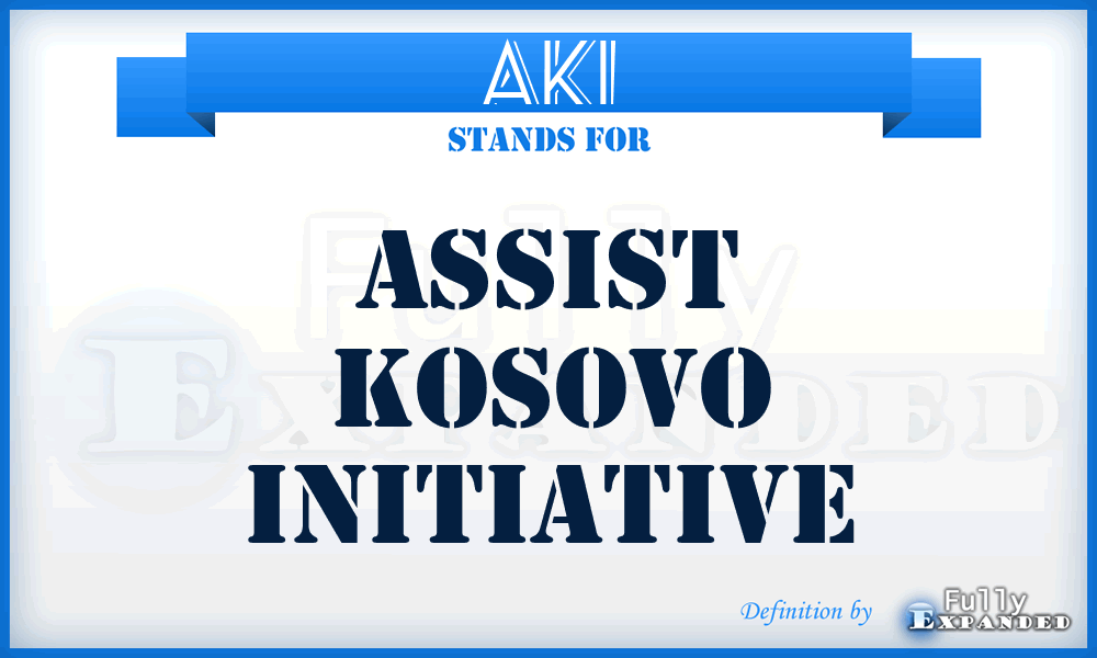 AKI - Assist Kosovo Initiative