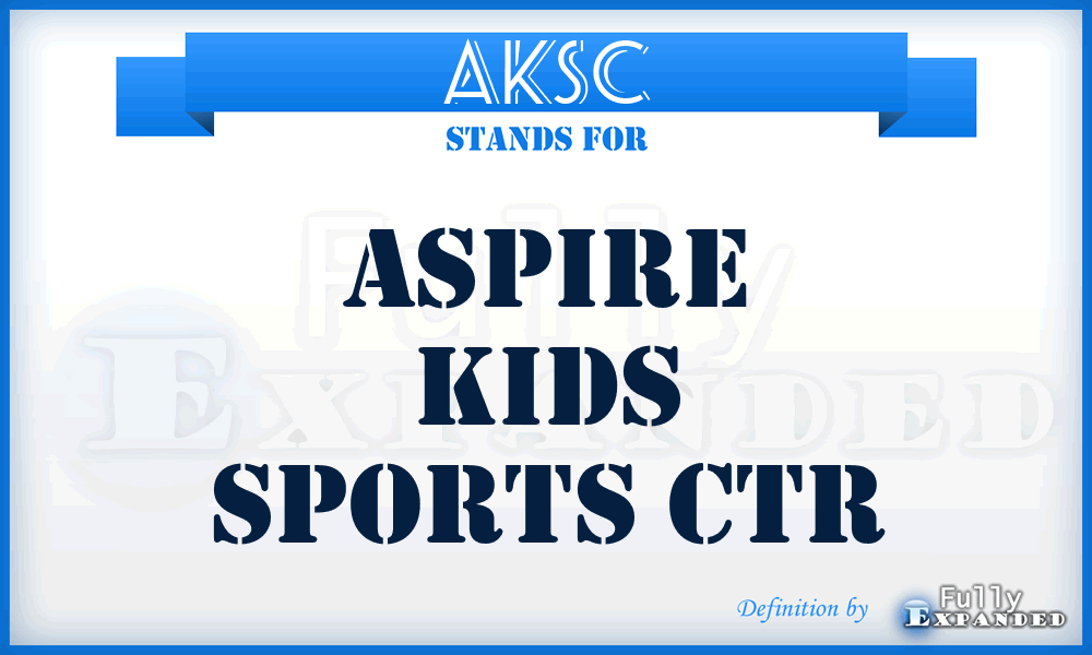 AKSC - Aspire Kids Sports Ctr