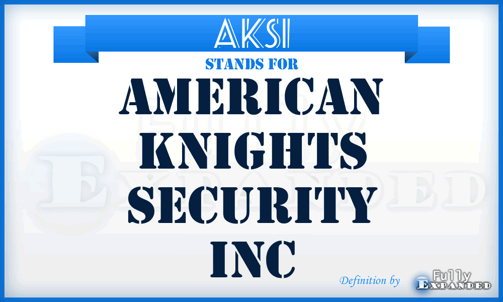 AKSI - American Knights Security Inc