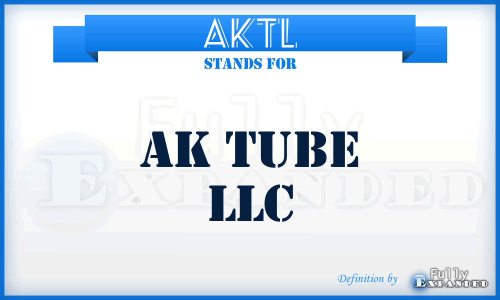 AKTL - AK Tube LLC