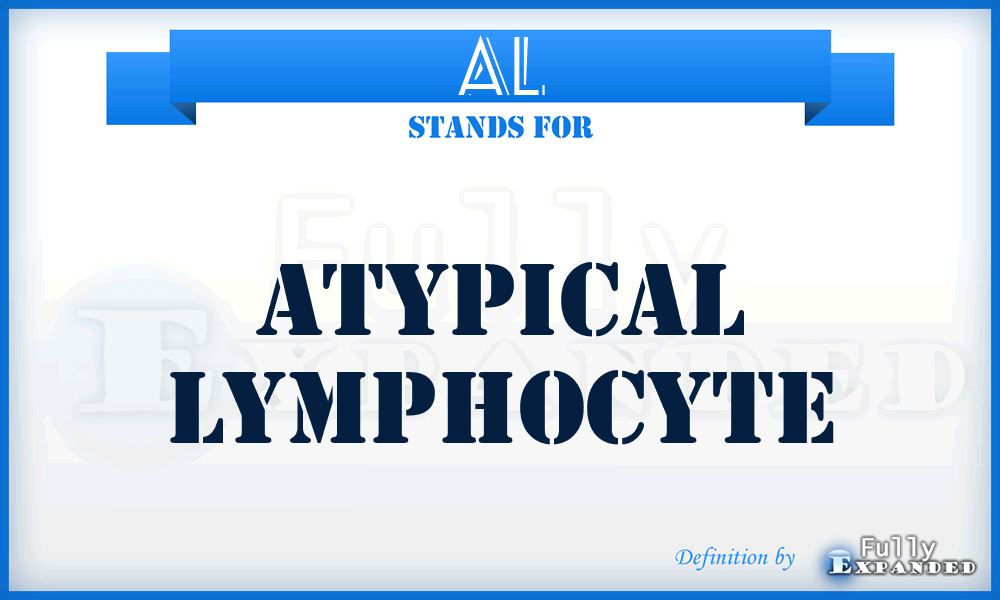 AL - atypical lymphocyte