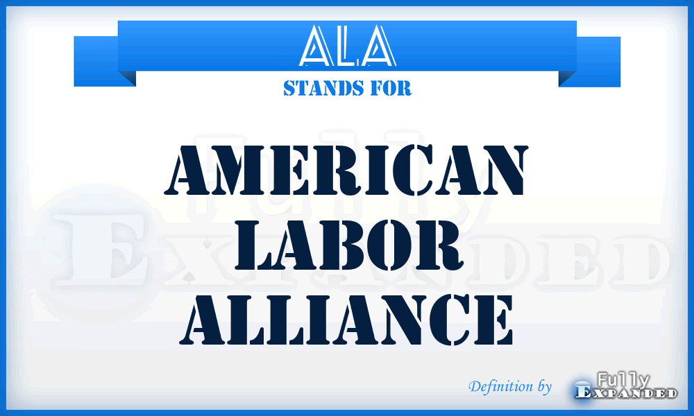 ALA - American Labor Alliance