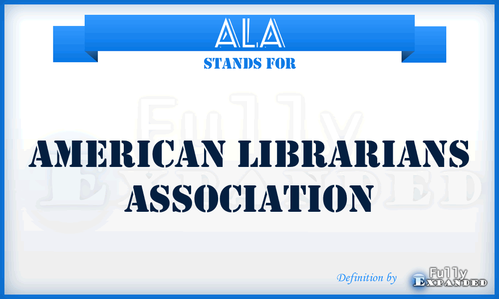 ALA - American Librarians Association