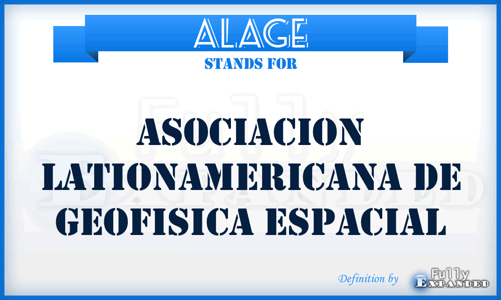 ALAGE - Asociacion Lationamericana de Geofisica Espacial
