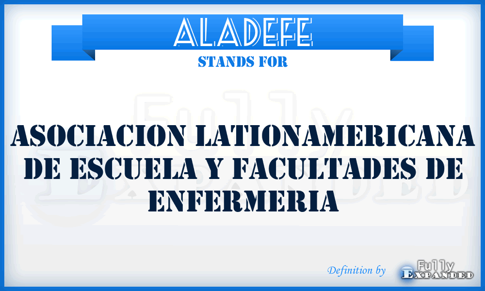 ALADEFE - Asociacion Lationamericana de Escuela y Facultades de Enfermeria