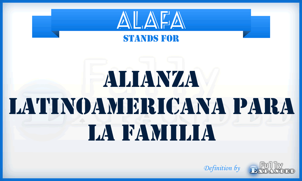 ALAFA - Alianza Latinoamericana Para La Familia