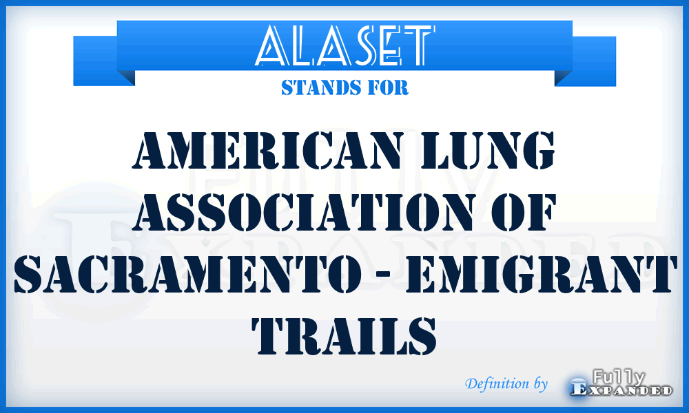 ALASET - American Lung Association of Sacramento - Emigrant Trails