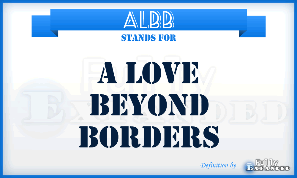 ALBB - A Love Beyond Borders