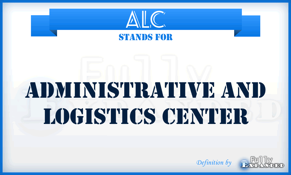 ALC - administrative and logistics center
