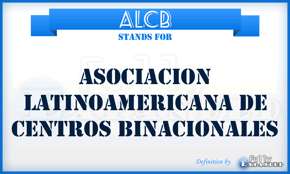 ALCB - Asociacion Latinoamericana de Centros Binacionales