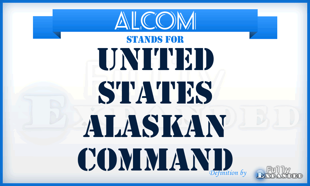 ALCOM - United States ALaskan COMmand