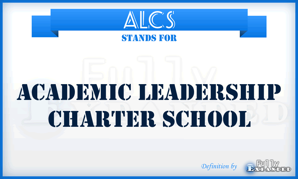 ALCS - Academic Leadership Charter School