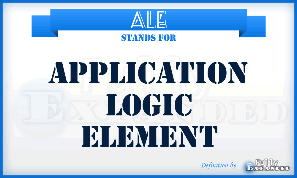 ALE - Application Logic Element