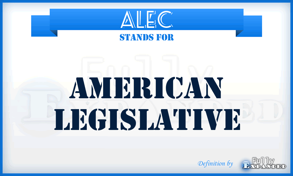 ALEC - American Legislative