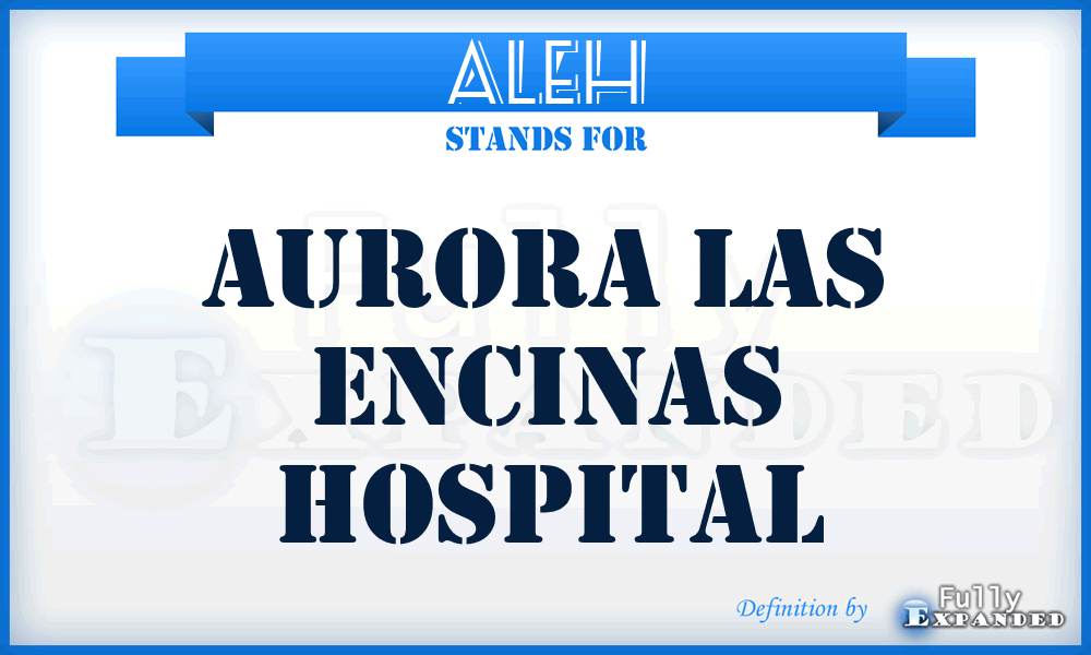 ALEH - Aurora Las Encinas Hospital