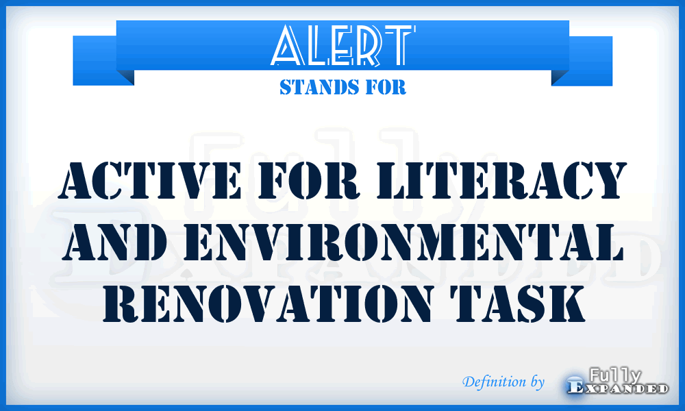 ALERT - Active For Literacy And Environmental Renovation Task