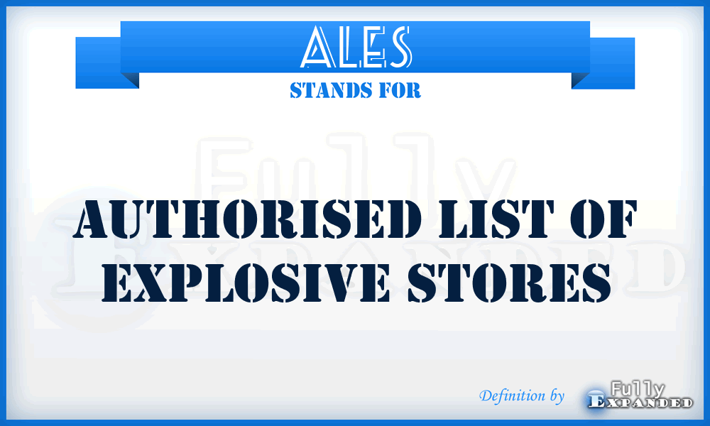 ALES - Authorised List of Explosive Stores