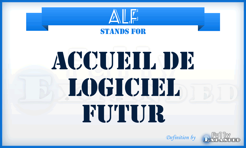 ALF - Accueil De Logiciel Futur