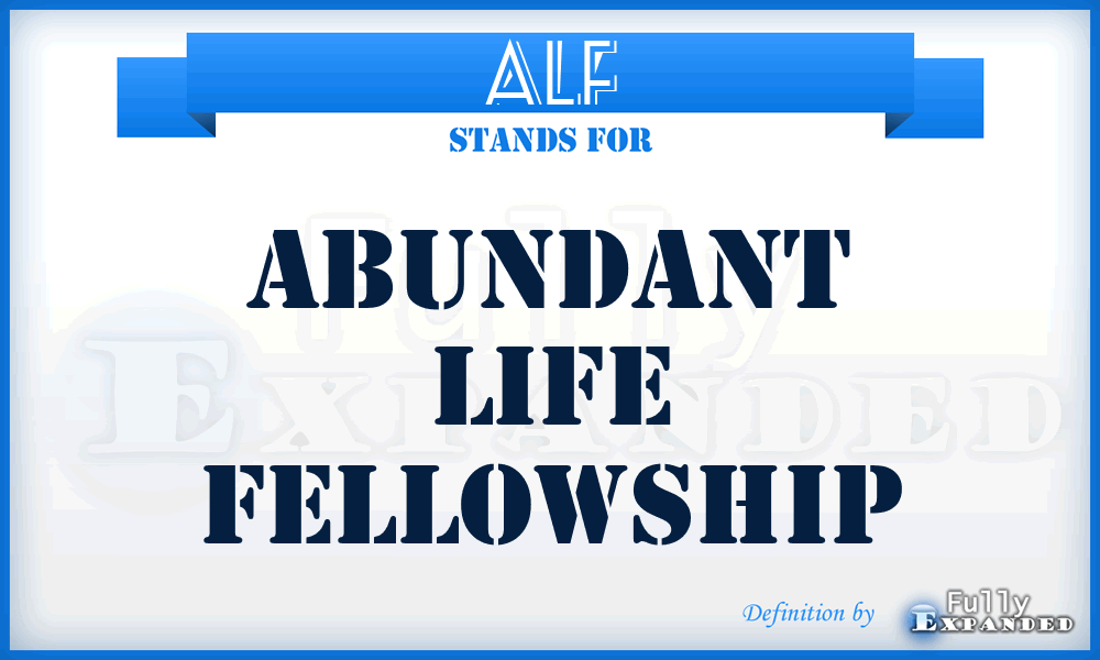 ALF - Abundant Life Fellowship