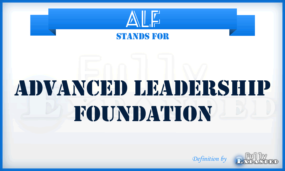 ALF - Advanced Leadership Foundation