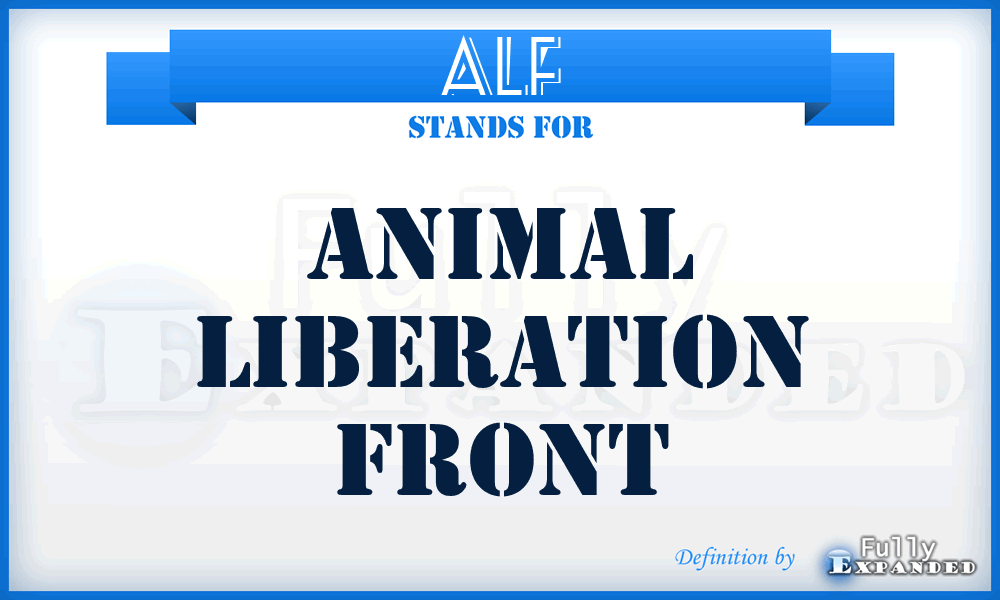 ALF - Animal Liberation Front