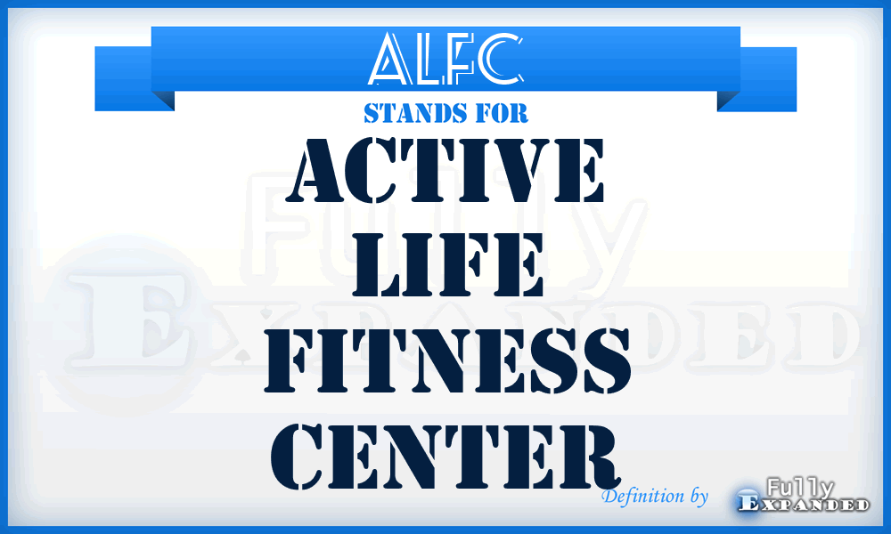 ALFC - Active Life Fitness Center