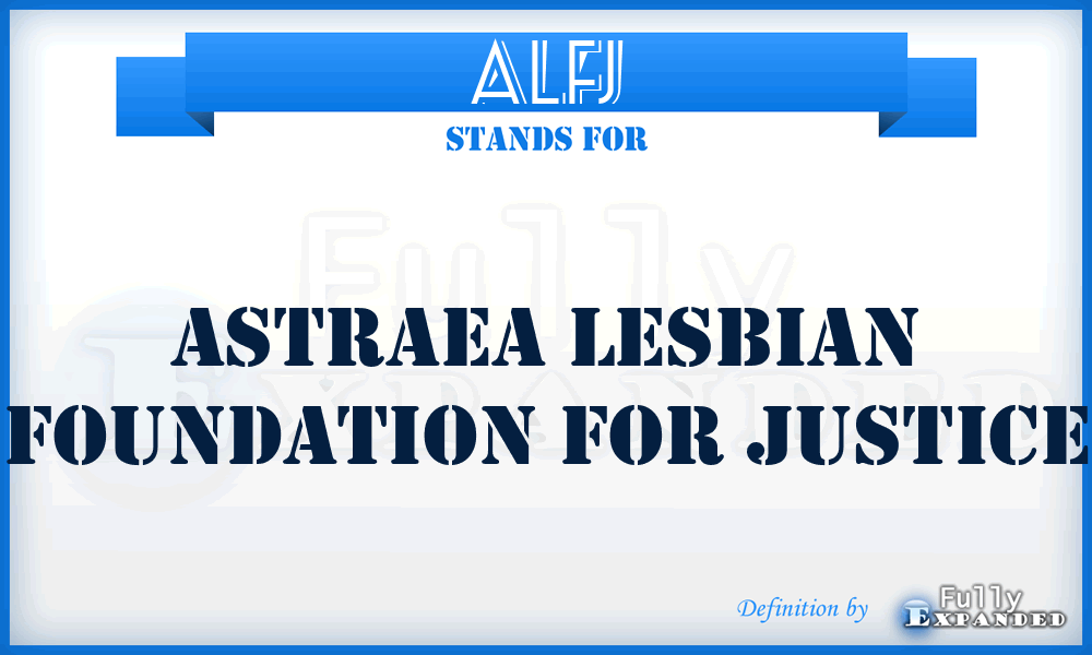 ALFJ - Astraea Lesbian Foundation for Justice