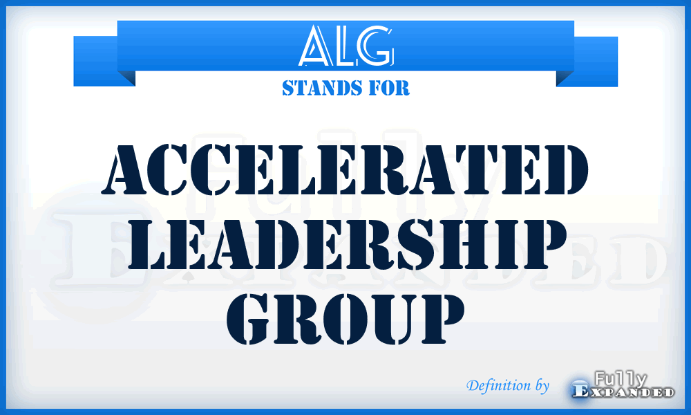 ALG - Accelerated Leadership Group