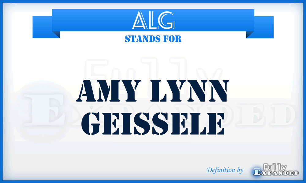 ALG - Amy Lynn Geissele