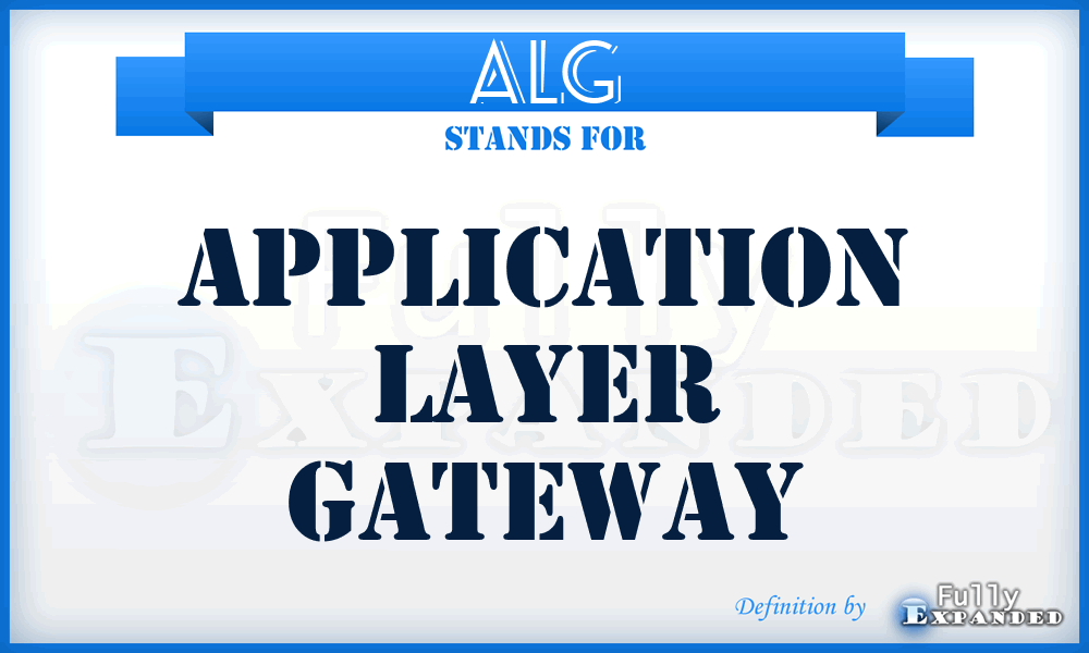 ALG - Application Layer Gateway