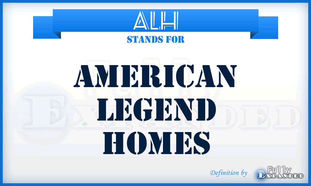 ALH - American Legend Homes