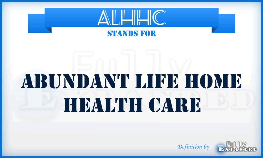 ALHHC - Abundant Life Home Health Care