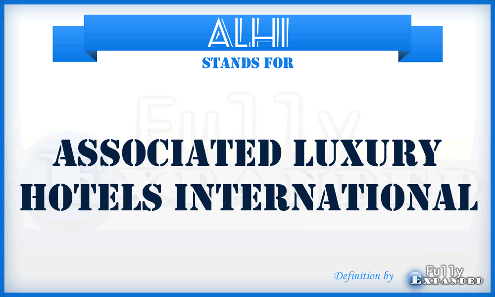 ALHI - Associated Luxury Hotels International