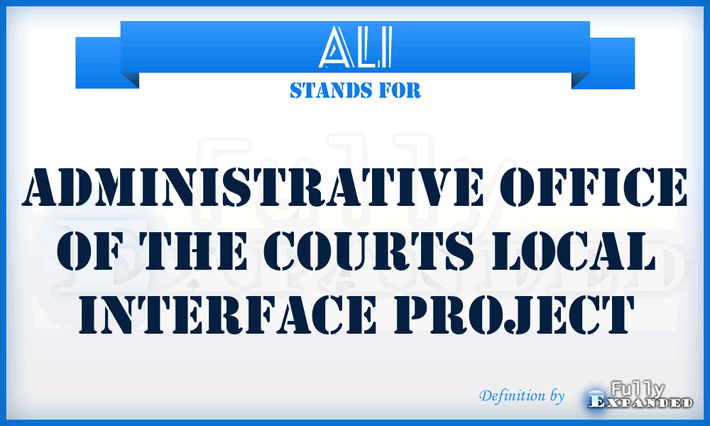 ALI - Administrative Office of the Courts Local Interface Project