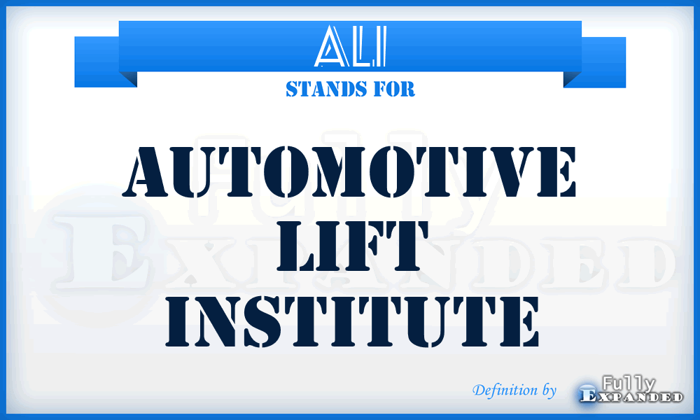 ALI - Automotive Lift Institute