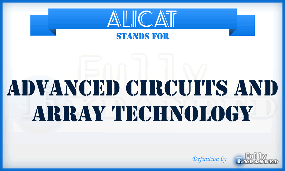 ALICAT - Advanced Circuits and Array Technology