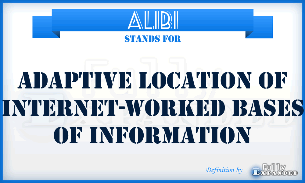 ALIBI - Adaptive Location of Internet-worked Bases of Information
